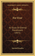 For Ever: An Essay on Eternal Punishment (1871)