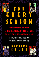 For Every Season: The Complete Guide to African-American Celebrations, Traditional to Contemporary