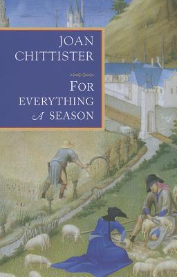 For Everything a Season - Chittister, Joan, Sister, Osb