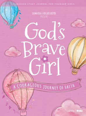 For Girls Like You: God's Brave Girl Younger Girls Study Journal: A Courageous Journey of Faith - Lifeway Kids
