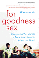 For Goodness Sex: Changing the Way We Talk to Teens about Sexuality, Values, and Health