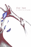 For Her: A Collection of Poems