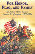 For Honor, Flag, and Family: Civil War Major General Samuel W. Crawford, 1827-1892
