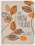 For I Know the Plans: 365 Daily Devotions