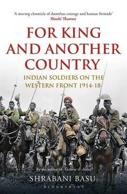 For King and Another Country: Indian Soldiers on the Western Front, 1914-18 - Basu, Shrabani