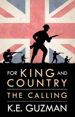 For King and Country Book One: The Calling - Guzman, K E