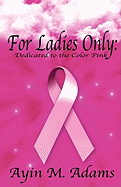 For Ladies Only: Dedicated to the Color Pink