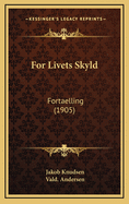 For Livets Skyld: Fortaelling (1905)