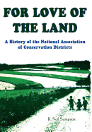 For Love of the Land: A History of the National Association of Conservation Districts