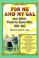 For Me and My Gal and Other Favorite Song Hits, 1915-1917 - Jasen, David A (Editor)