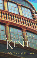 For My Country's Freedom - Kent, Alexander