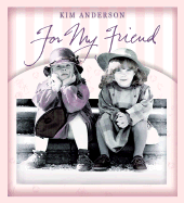 For My Friend: Kim Anderson Collection - Anderson, Kim