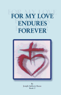 For My Love Endures Forever: Poetry and Prose Book 2