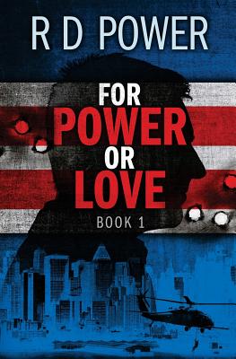 For Power or Love, Book 1 - Power, R D