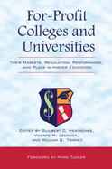For-Profit Colleges and Universities: Their Markets, Regulation, Performance, and Place in Higher Education