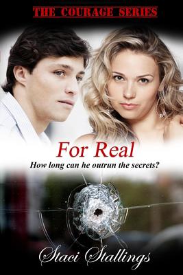 For Real: Book 3, the Courage Series - Stallings, Staci