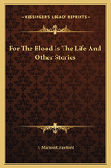For the Blood Is the Life and Other Stories