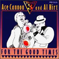 For the Good Times - Ace Cannon