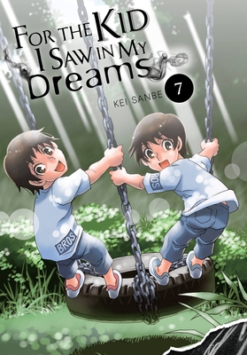 For the Kid I Saw in My Dreams, Vol. 7: Volume 7 - Blackman, Abigail, and Drzka, Sheldon (Translated by), and Sanbe, Kei
