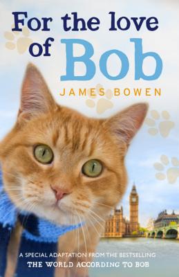 For the Love of Bob - Bowen, James