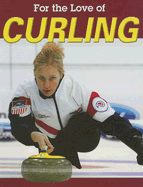 For the Love of Curling - Bekkering, Annalise