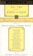 For the Love of God: Handbook for the Spirit