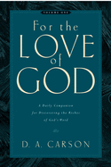 For the Love of God (Vol. 1), 1: A Daily Companion for Discovering the Riches of God's Word