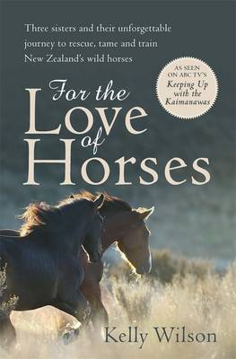 For the Love of Horses - Wilson, Kelly