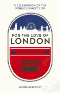For the Love of London: A Companion