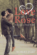 For the Love of Rose - Egby, Robert