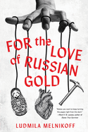 For the Love of Russian Gold