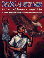 For the Love of the Game: Michael Jordan and Me - Greenfield, Eloise