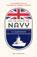 For the Love of the Navy: A Celebration of the British Armed Forces