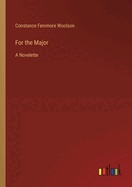For the Major: A Novelette