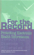 For the record : protecting electronic health information