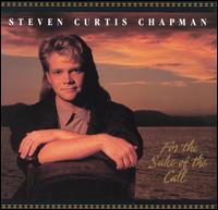 For the Sake of the Call - Steven Curtis Chapman