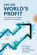 For the World's Profit: How Business Can Support Sustainable Development