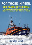 FOR THOSE IN PERIL: 200 years of the RNLI: A station by station guide to the lifeboat service in the UK and Ireland