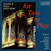For Two to Play - Nancy LeRoi Nickel (organ); Timothy LeRoi Nickel (organ)