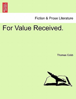 For Value Received. - Cobb, Thomas, Mr.