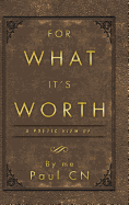 For What It's Worth: A Poetic View of ...