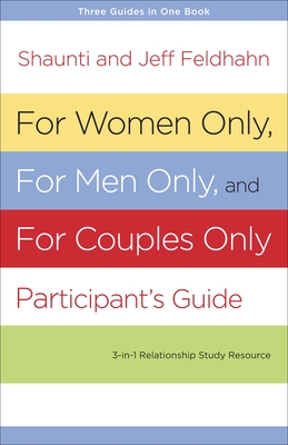 For Women Only and for Men Only Participant's Guide: Three-In-One Relationship Study Resource - Feldhahn, Shaunti