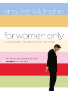 For Women Only: What You Need to Know about the Inner Lives of Men - Feldhahn, Shaunti Christine