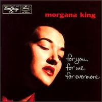 For You, for Me, Forever More - Morgana King