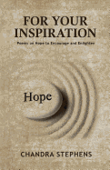 For Your Inspiration: Poems on Hope to Encourage and Enlighten