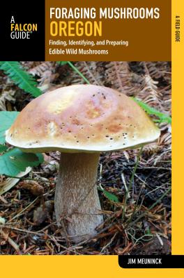 Foraging Mushrooms Oregon - Meuninck, Jim