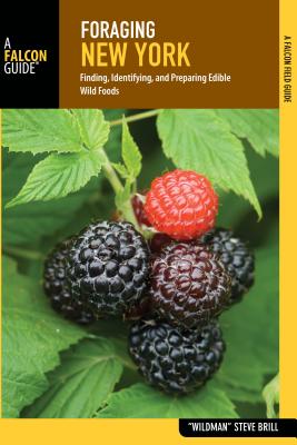 Foraging New York: Finding, Identifying, and Preparing Edible Wild Foods - Brill