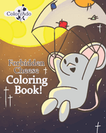 Forbidden Cheese Coloring Book: Premium Coloring Book For Kids