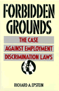 Forbidden Grounds: The Case Against Employment Discrimination Laws