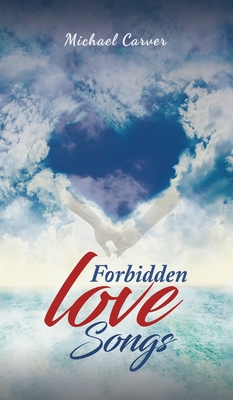 Forbidden Love Songs - Carver, Michael